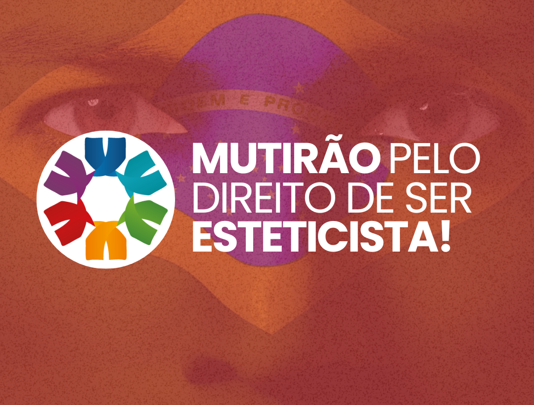SUBESTÉTICA – Mutirão Pelo Direito de Ser Esteticista!