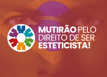 SUBESTÉTICA – Mutirão Pelo Direito de Ser Esteticista!